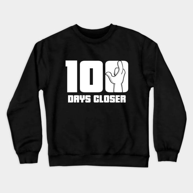 100 Days Closer To The End Of School Crewneck Sweatshirt by Etopix